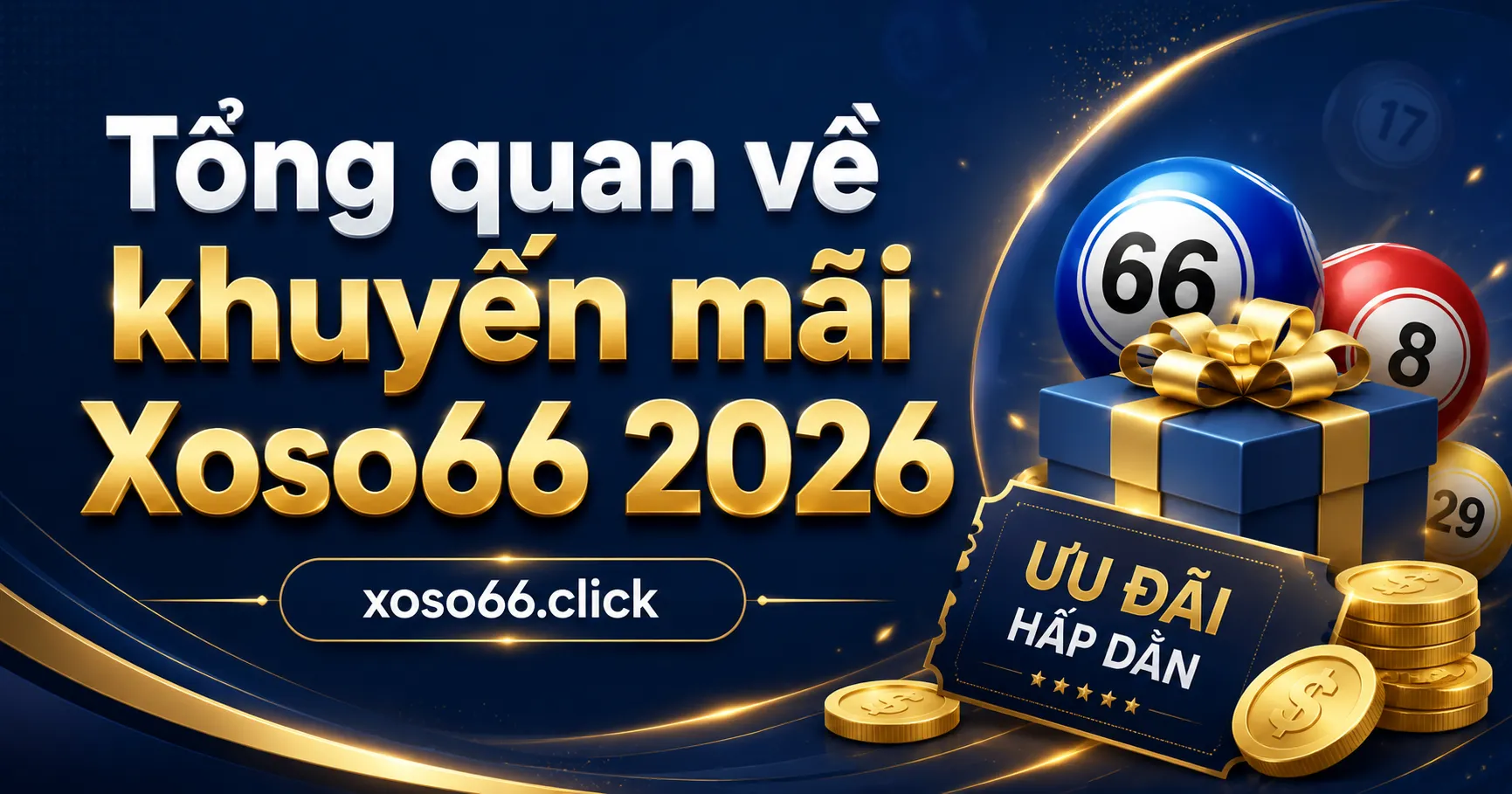 Tổng quan về khuyến mãi Xoso66 2026