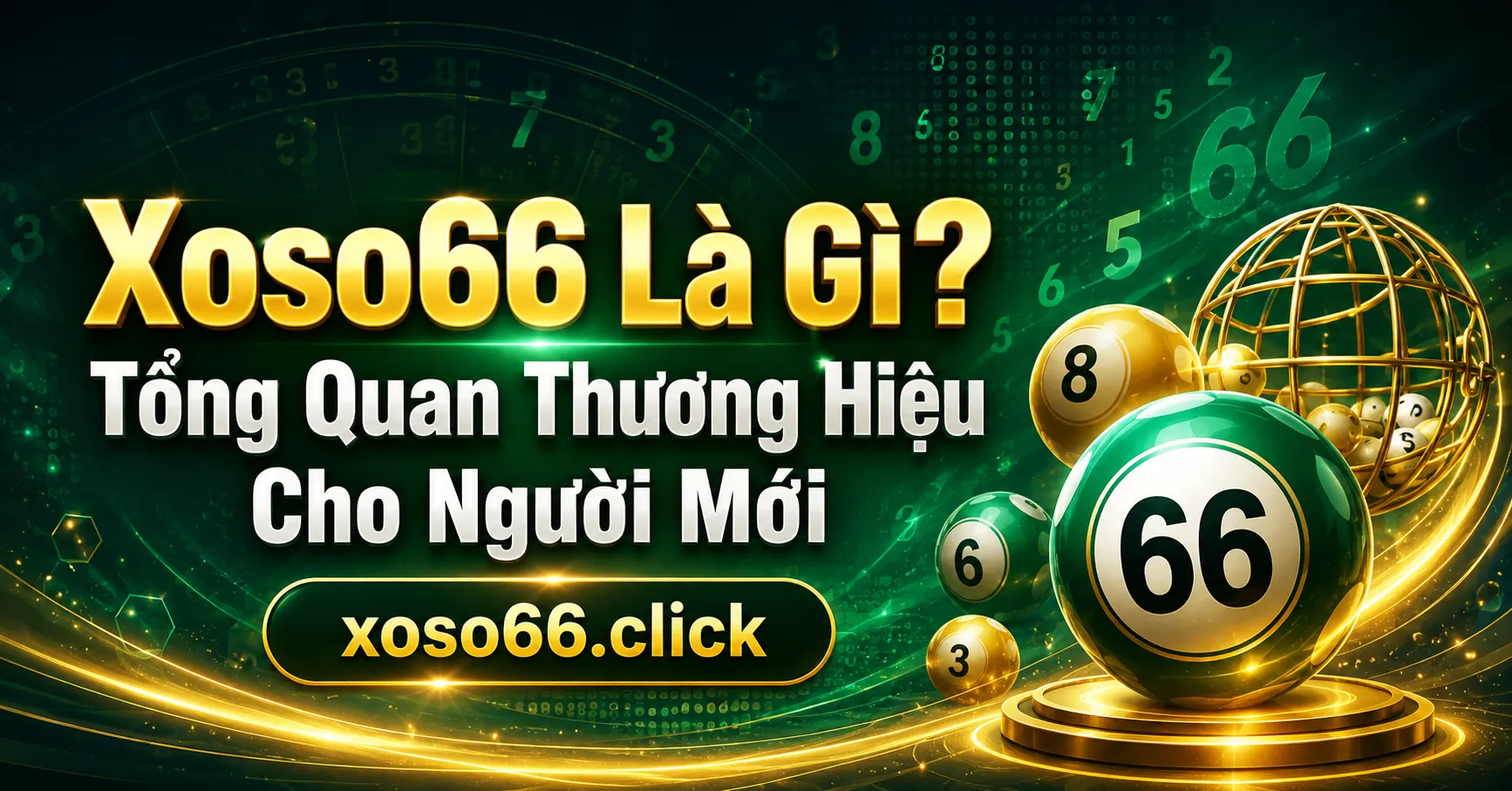 Xoso66 Là Gì? Tổng Quan Thương Hiệu Cho Người Mới 1 Xoso66 là gì